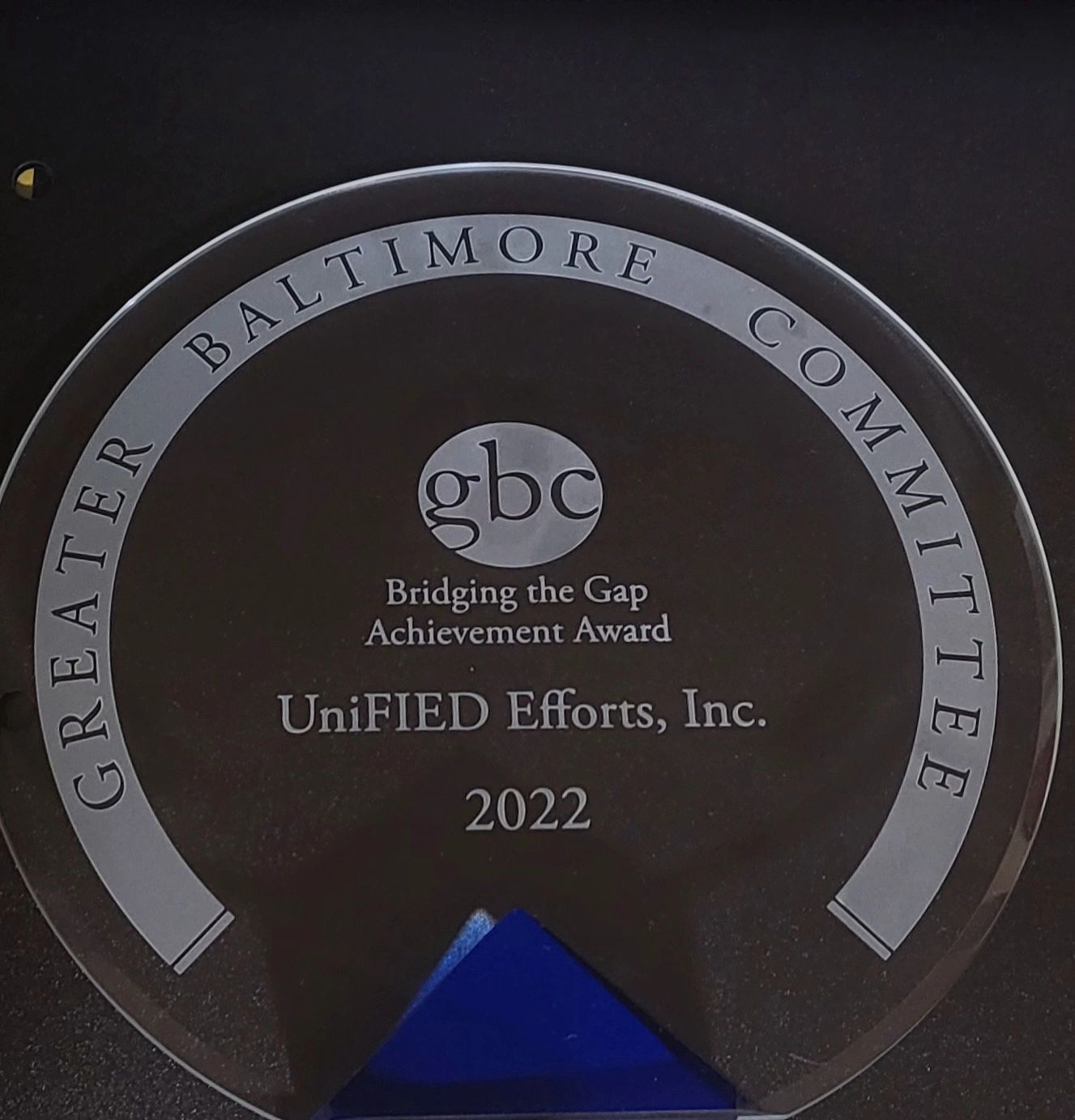 Greater Baltimore Committee Bridging the Gap Achievement Award presented to UniFIED Efforts Inc 2022